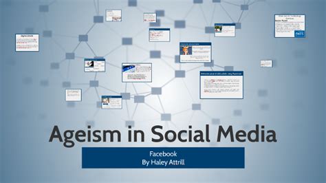 Ageism in Social Media by Haley Attrill on Prezi