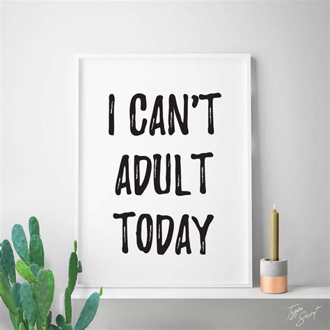 I Can't Adult Today Funny Quotes Funny Wall Art Gift - Etsy