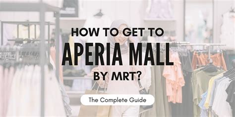 How to get to Aperia Mall by MRT? THE COMPLETE GUIDE