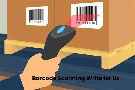 Barcode Scanning Write for Us and Guidelines