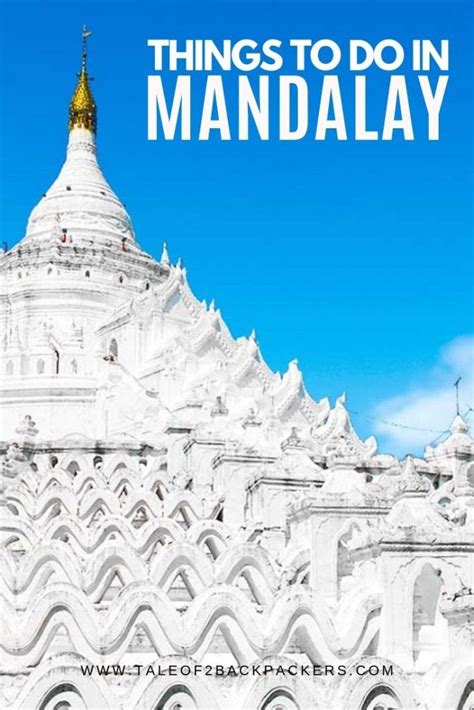 Things to do in Mandalay - a Complete Mandalay Travel Guide | T2B Amarapura, Unique Architecture ...