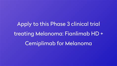 Fianlimab HD + Cemiplimab for Melanoma Clinical Trial 2023 | Power