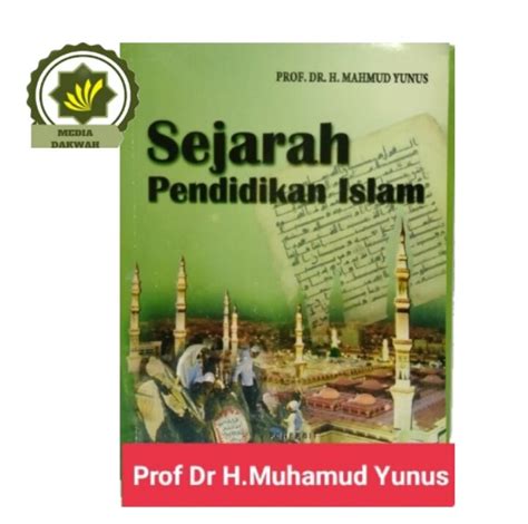 Buku SEJARAH PENDIDIKAN ISLAM Mahmud Yunus Referensi Mahasiswa Fakultas ...