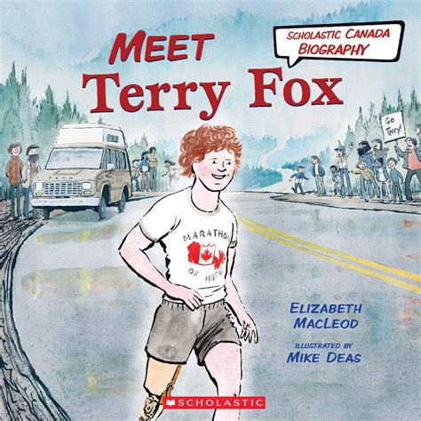 Meet Terry Fox (Scholastic Canada Biography): MacLeod, Elizabeth, Deas ...