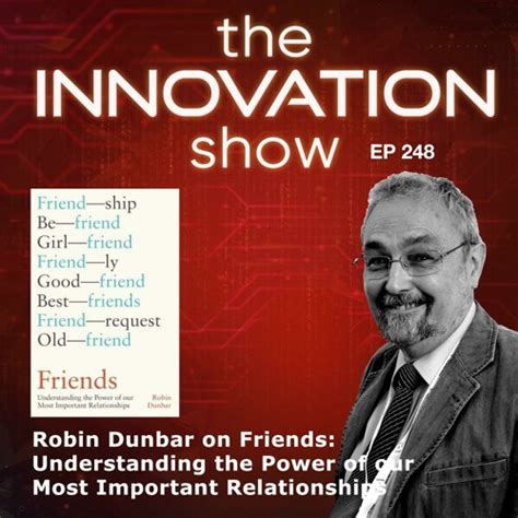 Stream episode EP 248 Robin Dunbar on Friends: Understanding the Power ...