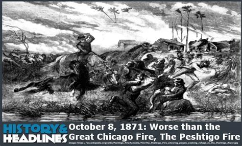 October 8, 1871: Worse than the Great Chicago Fire, The Peshtigo Fire - History and Headlines