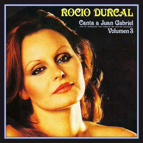 Rocio Durcal* – Canta A Juan Gabriel Volumen 3