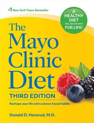 The Mayo Clinic Diet, 3rd Edition: Reshape Your Life with Science-Based Habits by Donald D ...