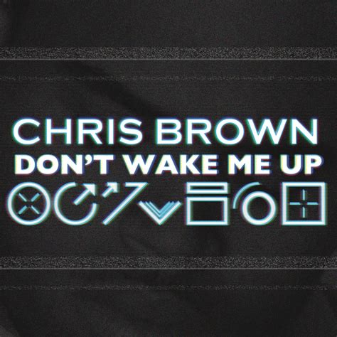 Chris Brown – Don't Wake Me Up Lyrics | Genius Lyrics