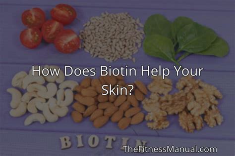 How Does Biotin Help Your Skin? - TheFitnessManual