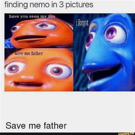 FInding nemo in 3 pictures Save me father - iFunny | Funny disney memes, Disney funny, Disney memes