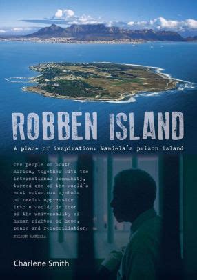 Robben Island: A place of Inspiration: Mandela's Prison Island by ...