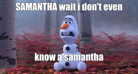 Create meme "frozen 2 Olaf, Olaf Samantha, Olaf the snowman" - Pictures ...