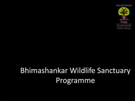 Bhimashankar Wildlife Sanctuary Programme | PPT