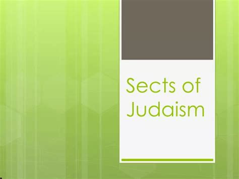 PPT - Sects of Judaism PowerPoint Presentation, free download - ID:2588059