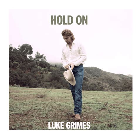 Luke Grimes – Hold On Lyrics | Genius Lyrics