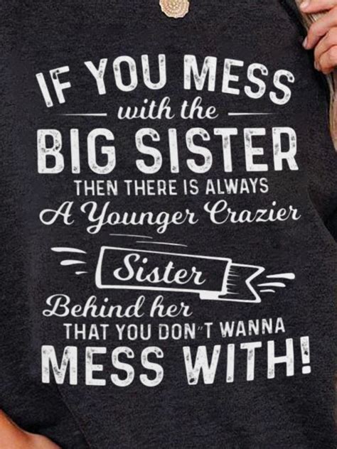 If You Mess Big Sister A Younger Crazier Sister Behind Her Women's Sweatshirts | lilicloth