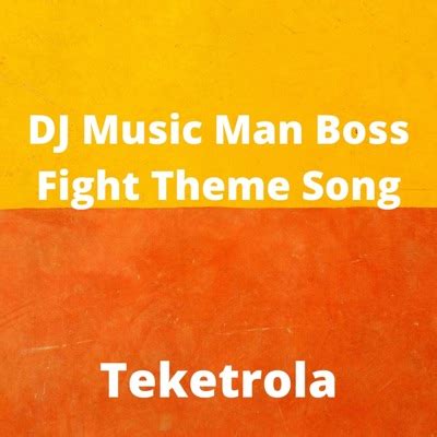 DJ Music Man Boss Fight Theme Song - Teketrola | Shazam