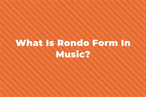 What Is Rondo Form In Music? A Complete Guide