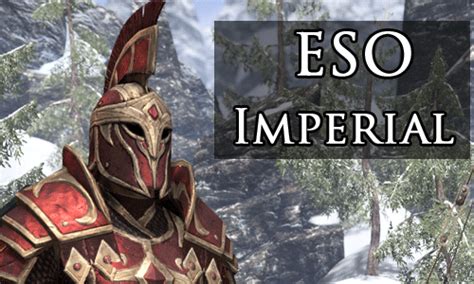 ESO Imperial Race: The Elder Scrolls Online and the Imperial - EIP Gaming