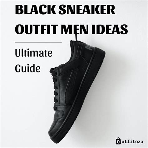 Black Sneaker Outfit Men: Elevate Your Style