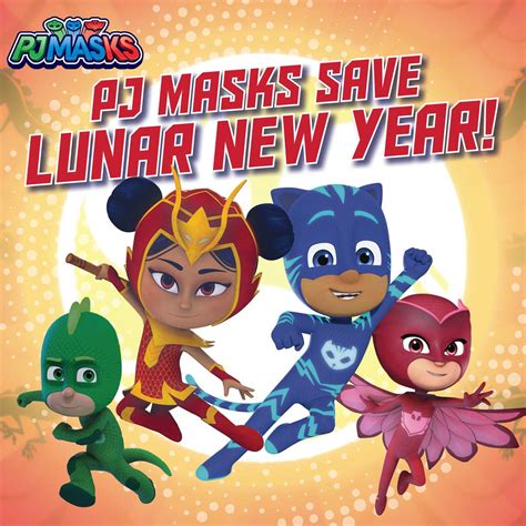 PJ Masks Save Lunar New Year! | Book by May Nakamura | Official Publisher Page | Simon & Schuster