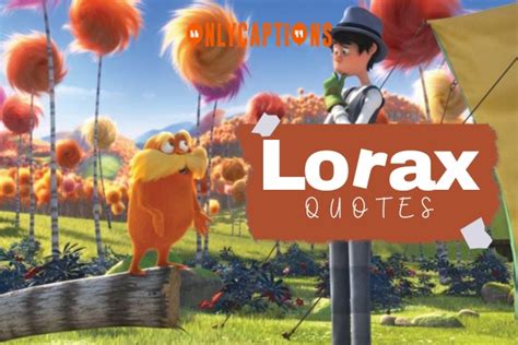 770+ Lorax Quotes to Discover Their Secret Magic in 2024