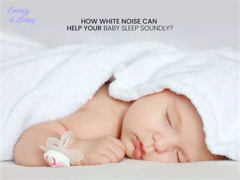 Benefits of White Noise for Baby Sleep | Energy for Living