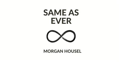 Same As Ever Summary & Review | Morgan Housel