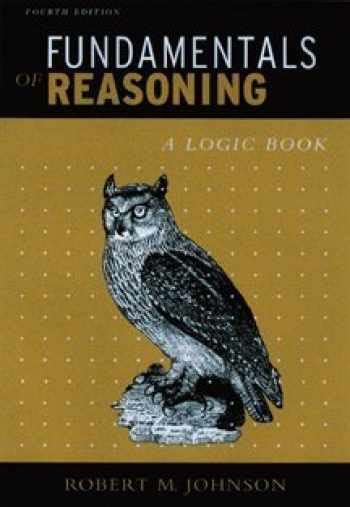 Sell, Buy or Rent Fundamentals of Reasoning: A Logic Book 9780534561086 053456108X online