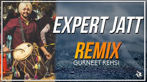 Expert Jatt | Remix | Nawab | Gurneet Rehsi | Syco TM - YouTube