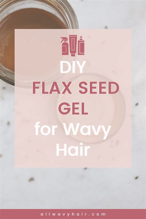 DIY Easy Flax Seed Gel (No Nylons) - Flax Seed Gel Recipe for Wavy Hair ...