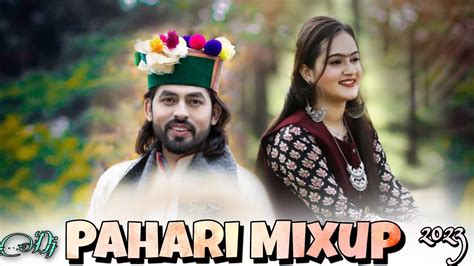 Pahari Mash-up | Latest Himachali Pahari Song 2023 New Pahari Remix ...