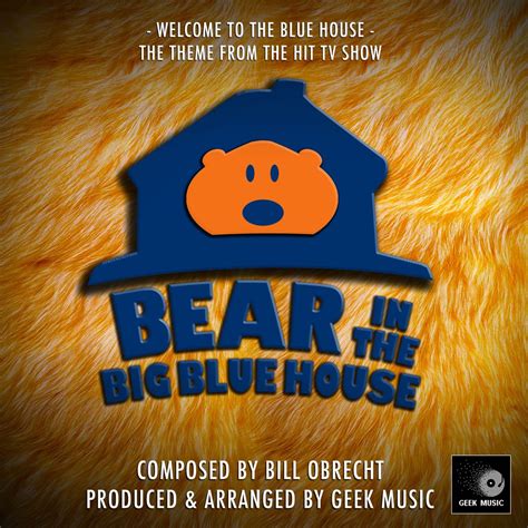 ‎Welcome To the Blue House (From "Bear In the Big Blue House") - Single - Album by Geek Music ...