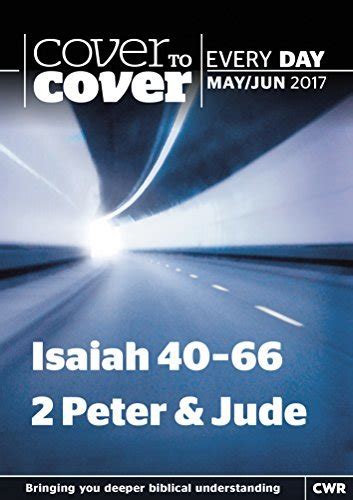 Cover to Cover Every Day May-June 2017: Isaiah 40-66 & 2 Peter & Jude by Philip Greenslade ...