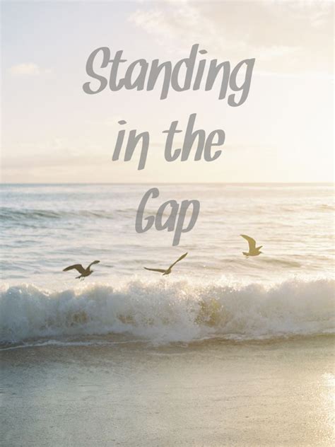 Standing in the Gap | Paula Dunn Ministries