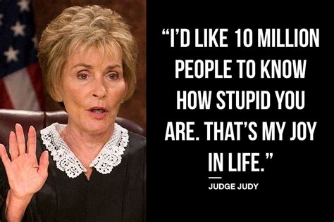 9 Soul-Crushing Judge Judy Quotes | Judge judy quotes, Judge judy, Laugh at yourself quotes