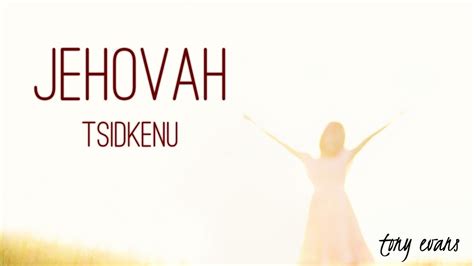 Jehovah Tsidkenu - Day 1 of 3