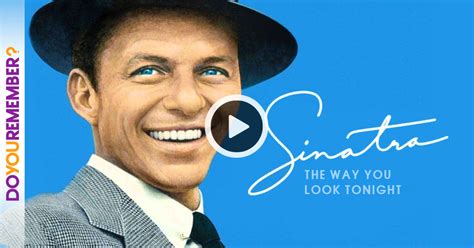 Frank Sinatra : "The Way You Look Tonight" | DoYouRemember?