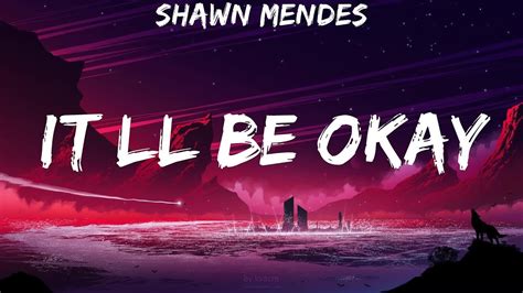 Shawn Mendes ~ It’ll Be Okay # lyrics - YouTube