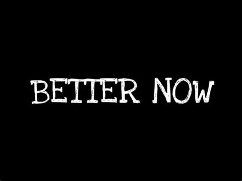 BETTER NOW...? - YouTube