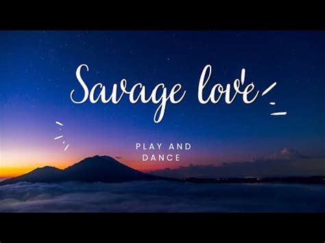 SAVAGE LOVE (PLAY AND DANCE) - YouTube