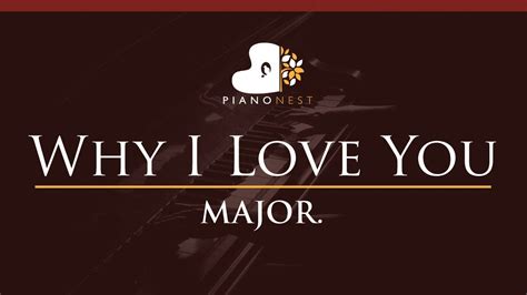 MAJOR - Why I Love You - HIGHER Key (Piano Karaoke Instrumental) - YouTube