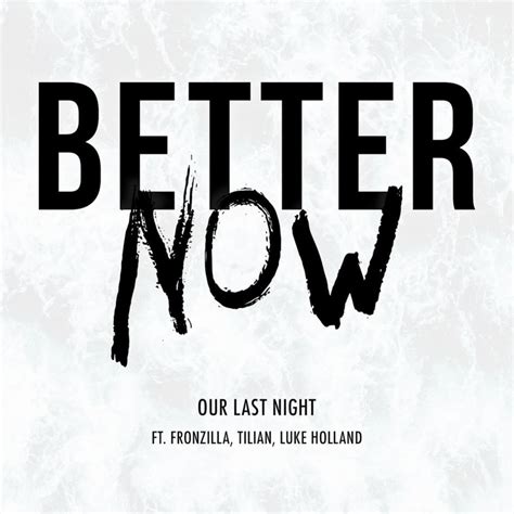 Our Last Night – Better Now Lyrics | Genius Lyrics