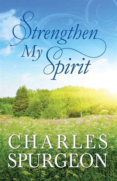 Strengthen My Spirit by Charles H. Spurgeon - Book - Read Online