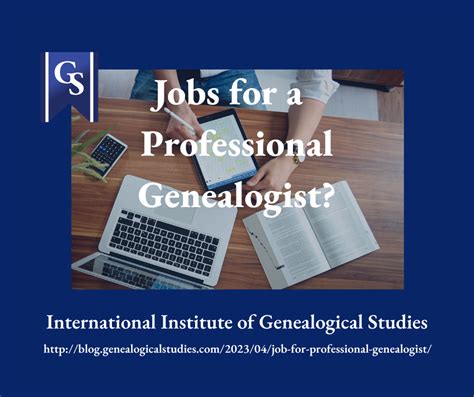 Jobs for a Professional Genealogist? – International Institute of Genealogical Studies