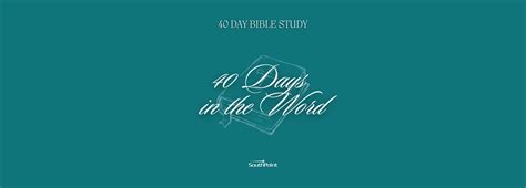 40 Days in the Word — SouthPoint Church