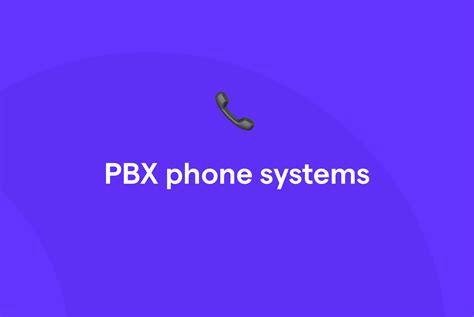 PBX Phone Systems: Everything You Need to Know