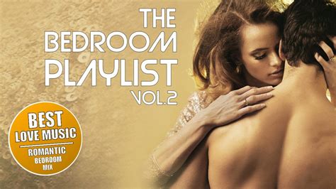 THE BEDROOM PLAYLIST - BEDROOM MIX VOL. 2 - (ROMANTIC LOVE MAKING MUSIC ...