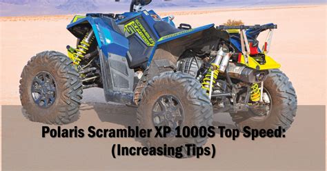 Polaris Scrambler XP 1000S Top Speed: (Increasing Tips)